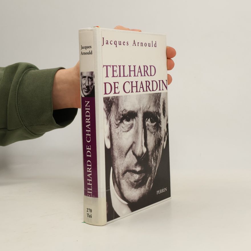 Jacques Arnould Pierre Teilhard de Chardin