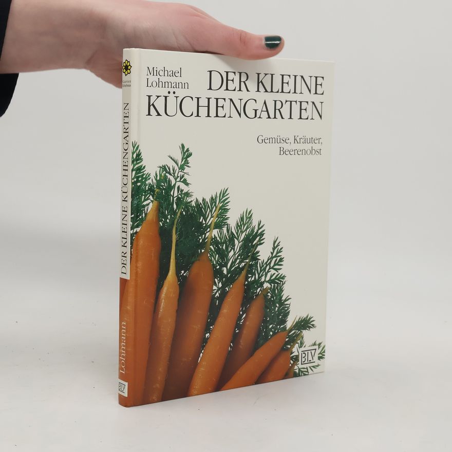 Michael Lohmann Der kleine Küchengarten