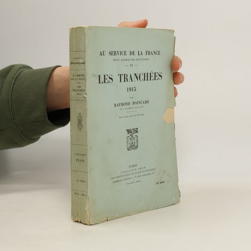 Raymond Poincaré Au service de la France VI. Les Tranchées