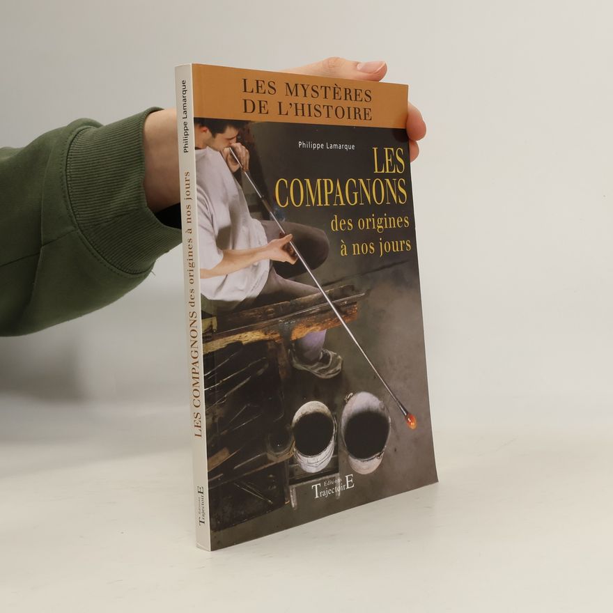 Philippe Lamarque Les compagnons des origines à nos jours