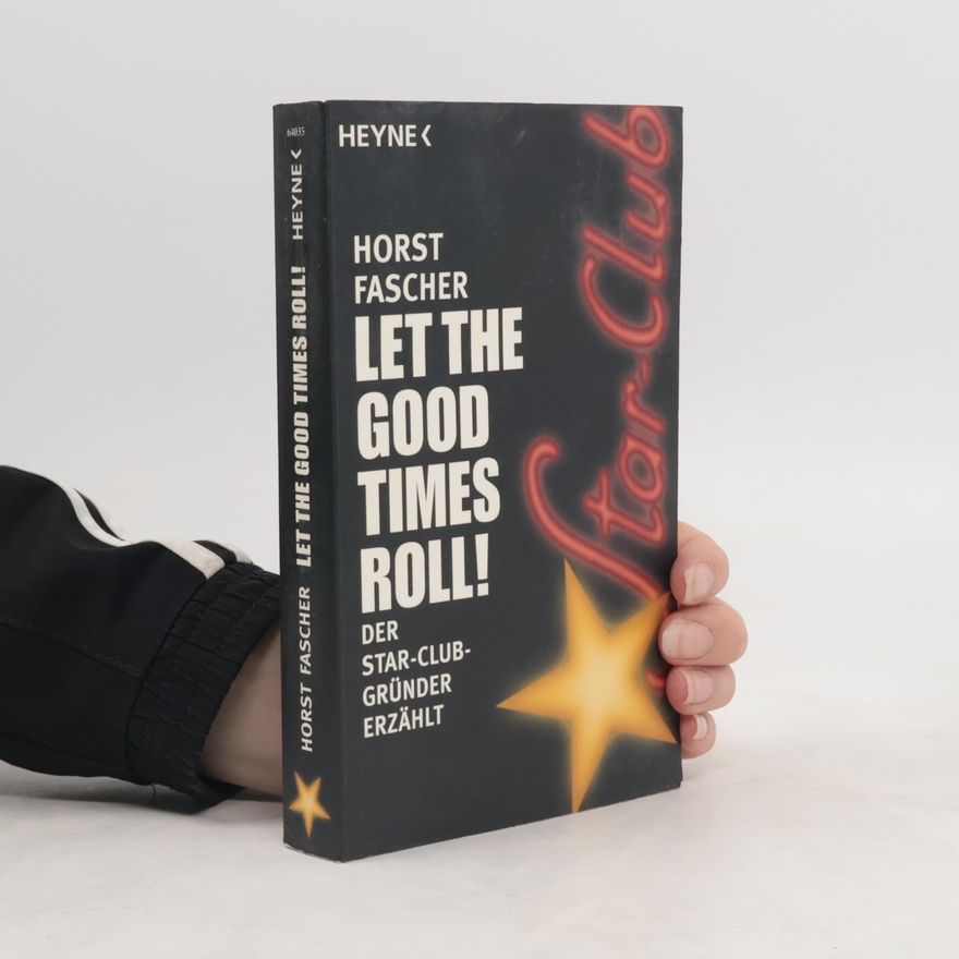 Horst Fascher Let the Good Times Roll!