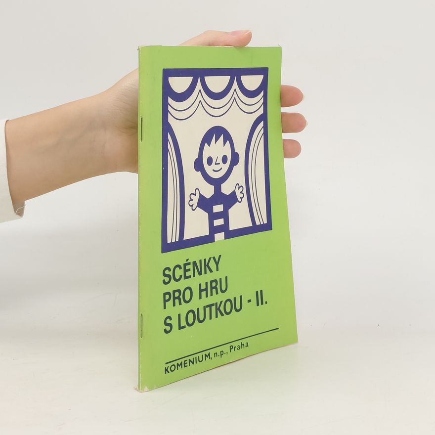 Various authors Scénky pro hru loutkou - II. Příručka pro učitelky mateřských škol
