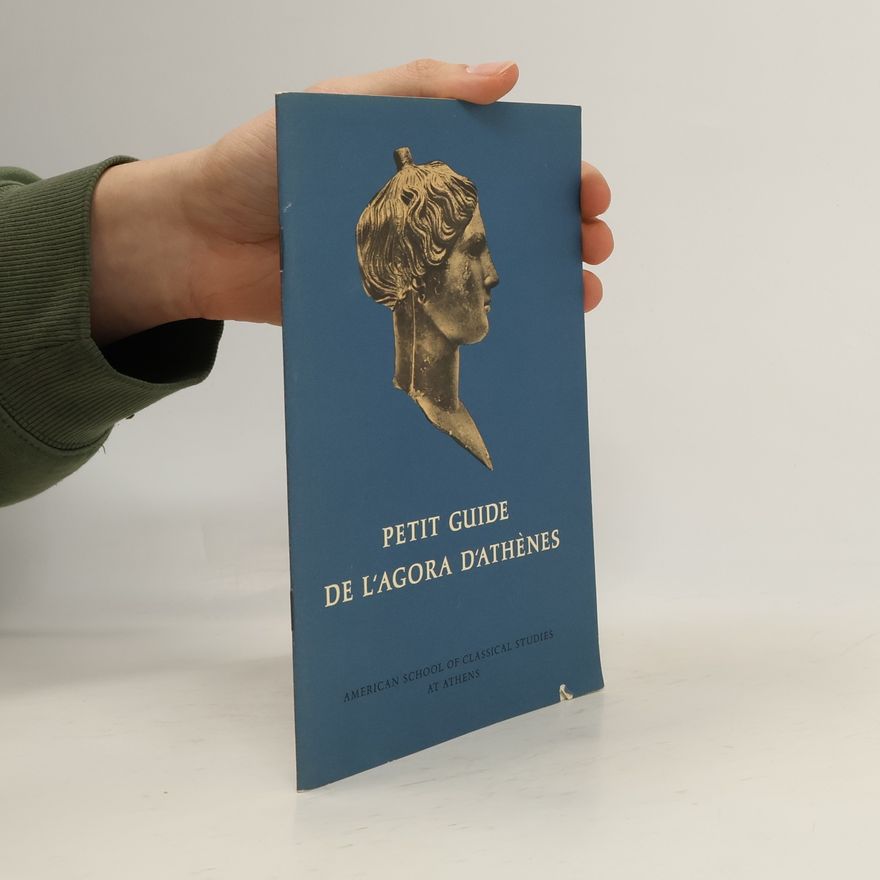 Homer A. Thompson Petit guide de l'Agora d'Athènes