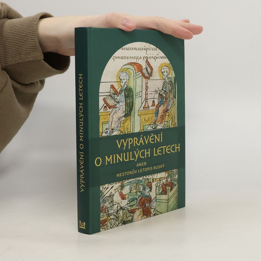 Various authors Vyprávění o minulých letech aneb Nestorův letopis ruský