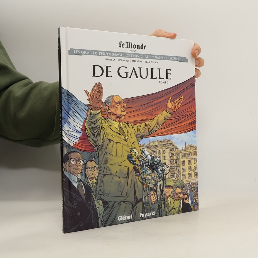 Christophe Regnault Les Grands Personnages de l'Histoire en Bandes Dessinées - 3: De Gaulle