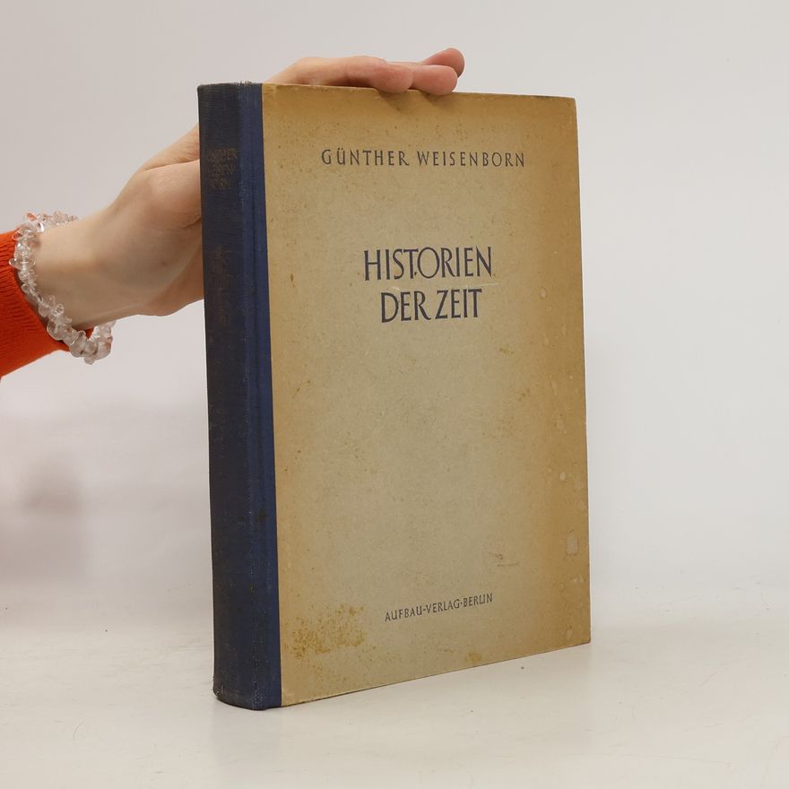 Günther Weisenborn Historien der Zeit