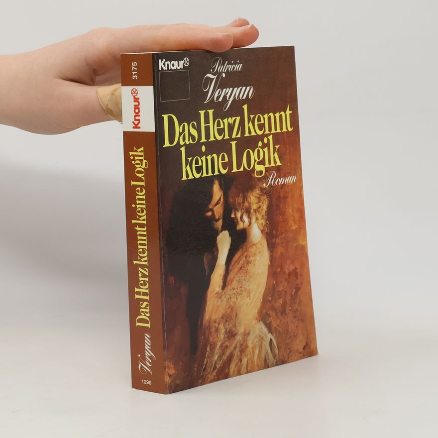 Patricia Veryan Das Herz kennt keine Logik. Roman