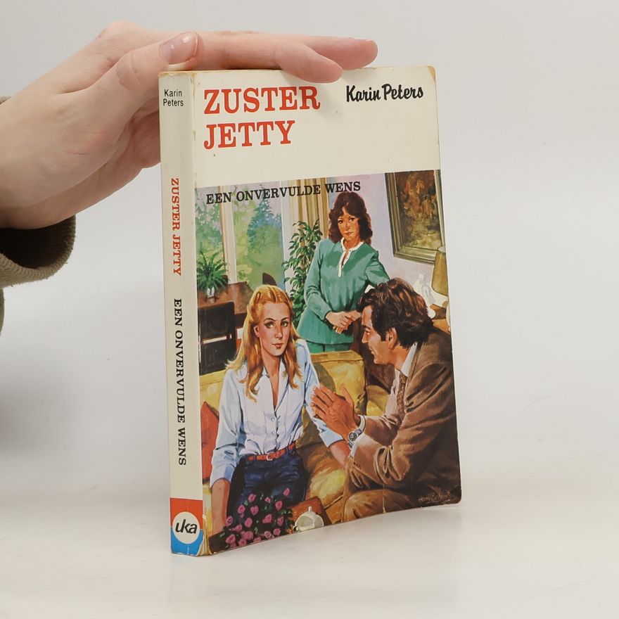 Karin Peters Zuster Jetty. Een onvervulde wens