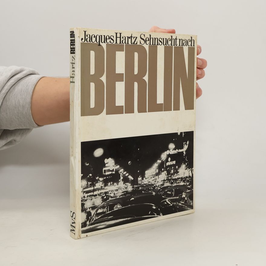 Jacques Hartz Sehnsucht nach Berlin