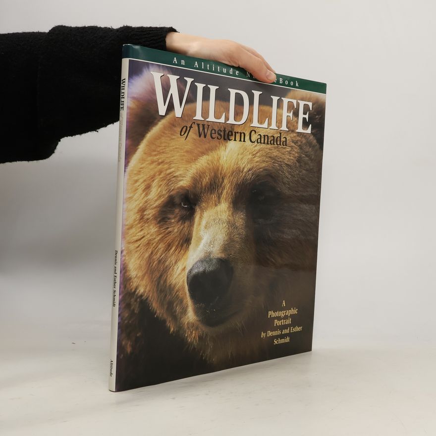 Dennis Schmidt Wildlife of Western Canada