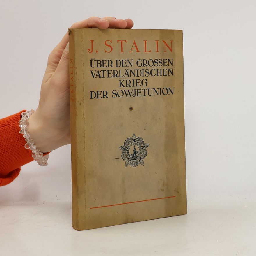 Josif Stalin Über den grossen vaterländischen Krieg der Sowjetunion