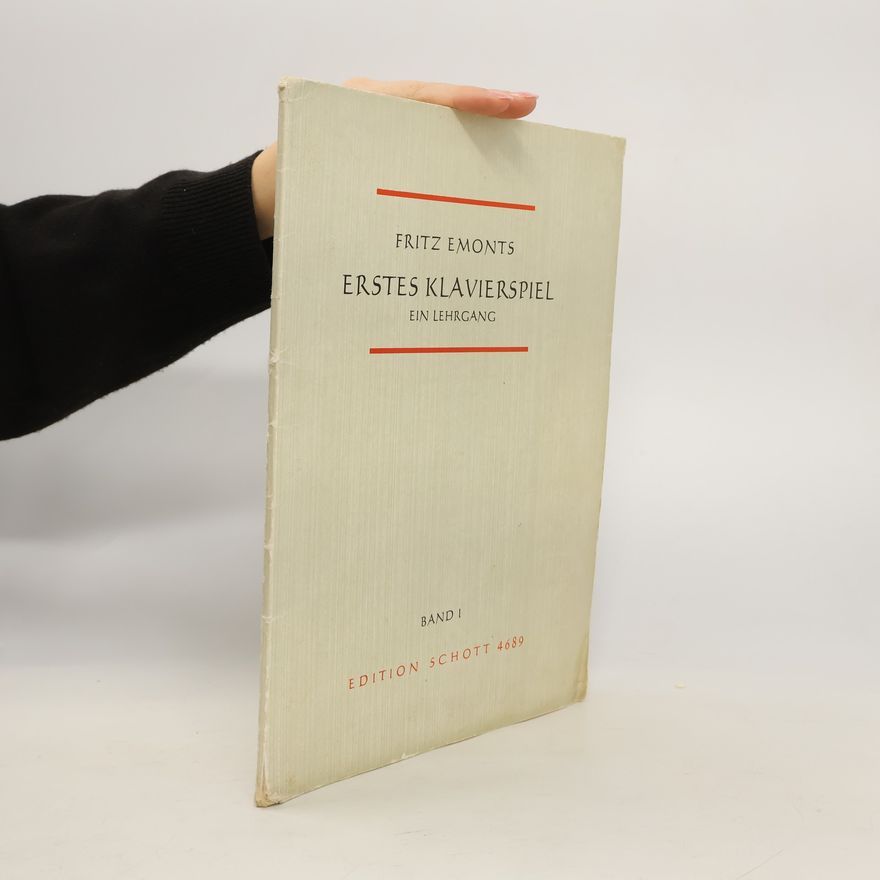 Fritz Emonts Erstes Klavierspiel. Ein Lehrgang. Band I