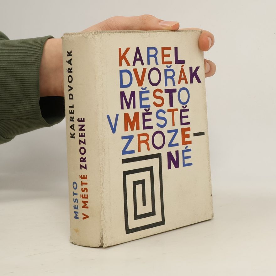 Karel Dvořák Město v městě zrozené