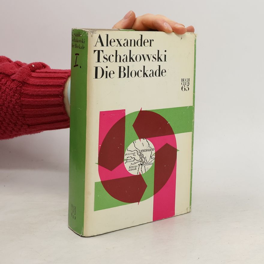 Alexander Tschakowski Die Blockade I.