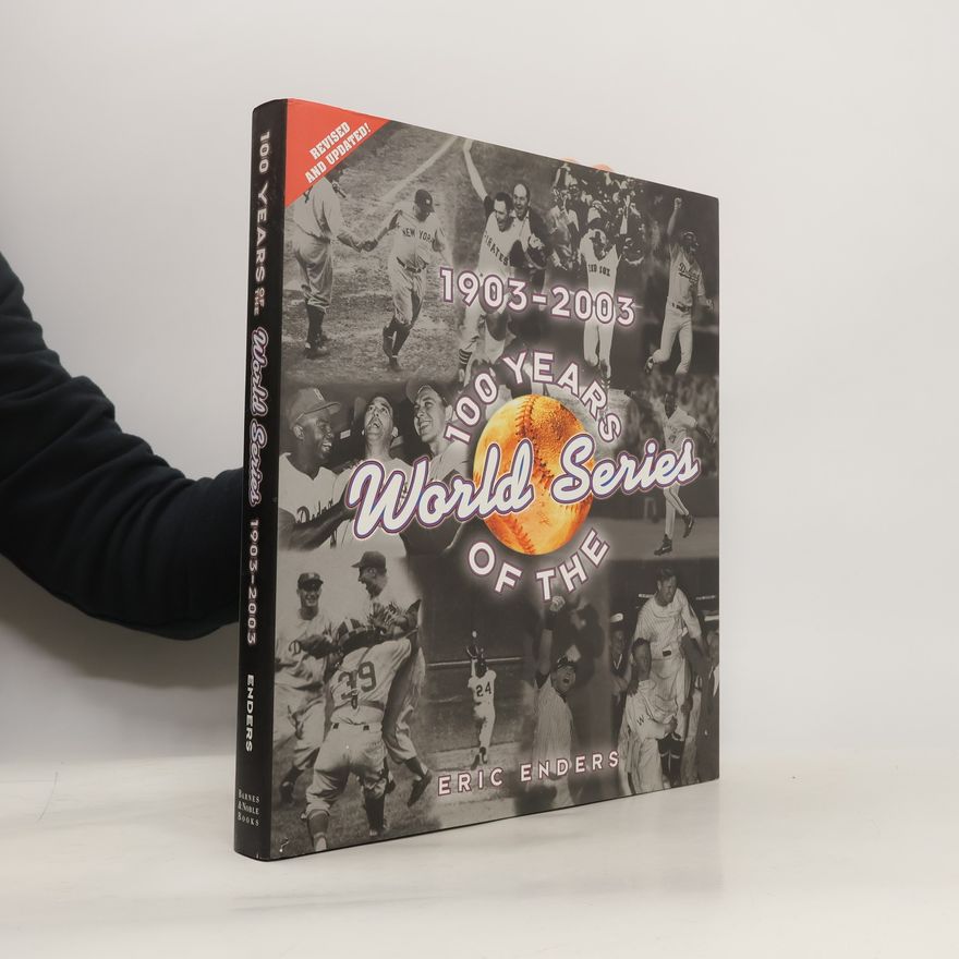 Eric Enders 100 Years of the World Series