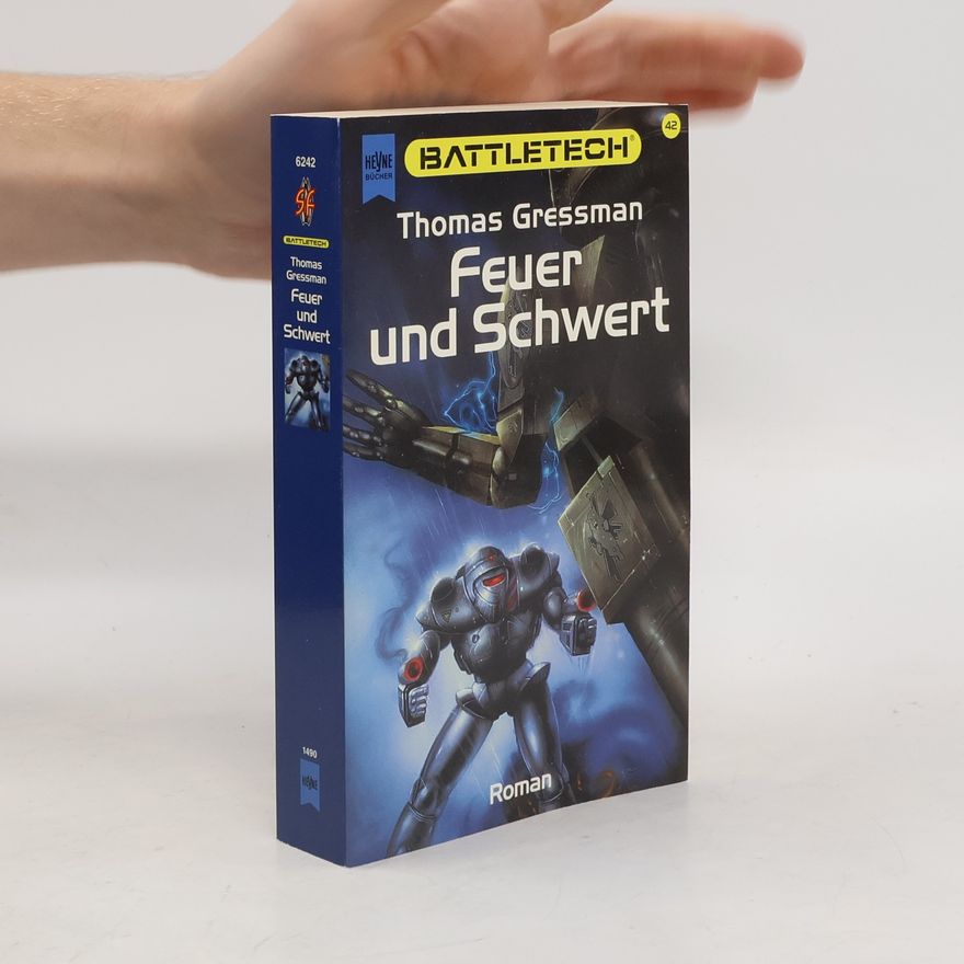 Thomas Gressman Feuer und Schwert. Battletech 42.
