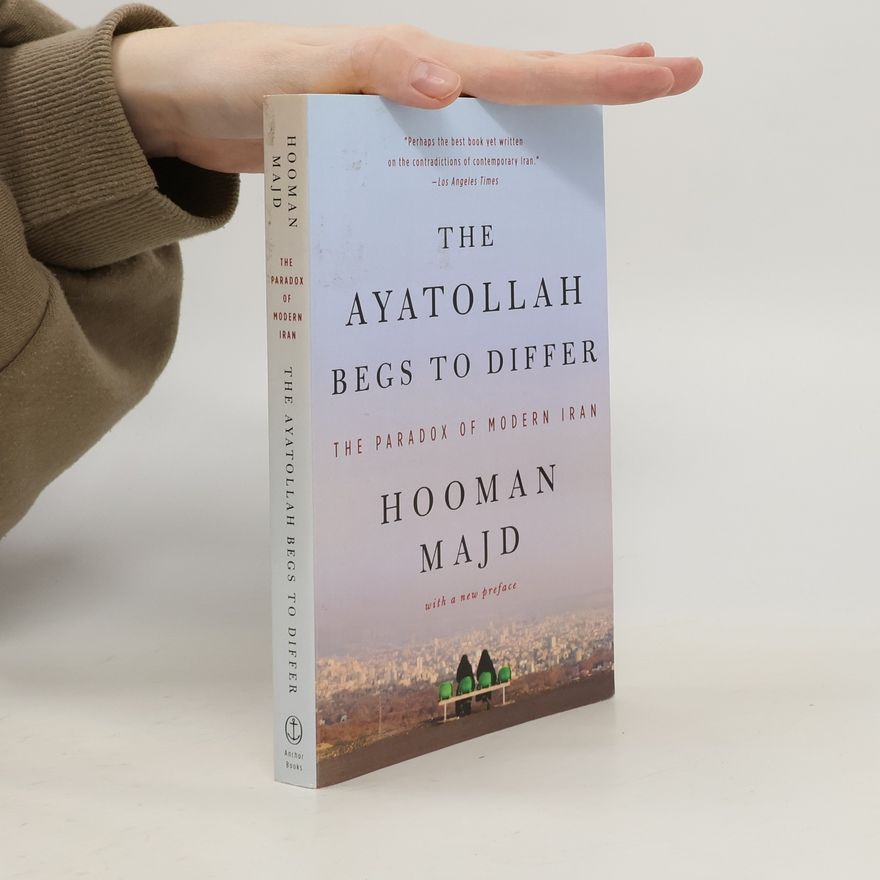 Hooman Majd The Ayatollah Begs to Differ