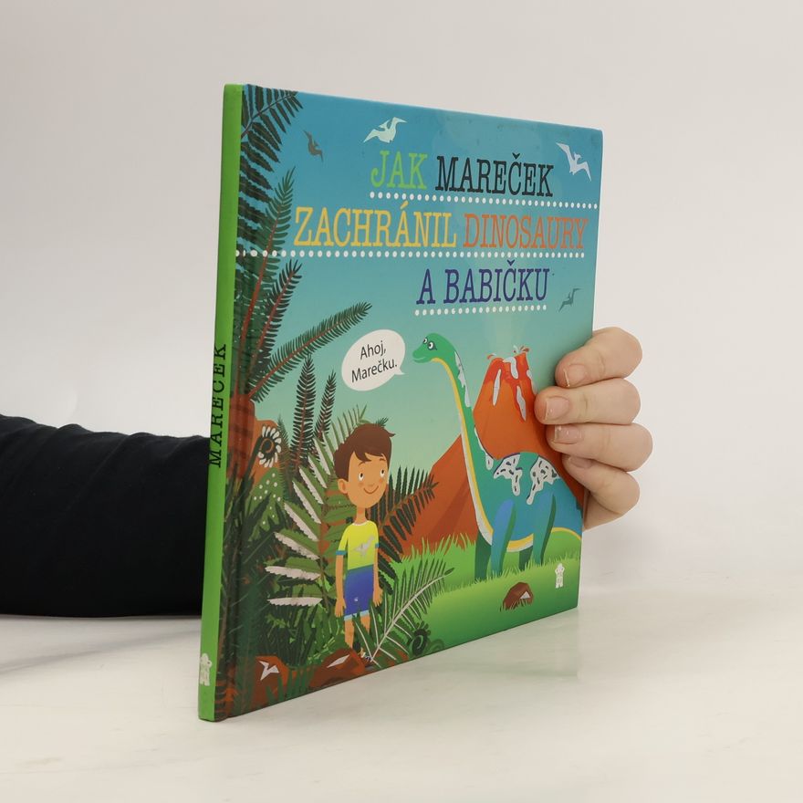 Adam Kühnel Jak Mareček zachránil dinosaury a babičku