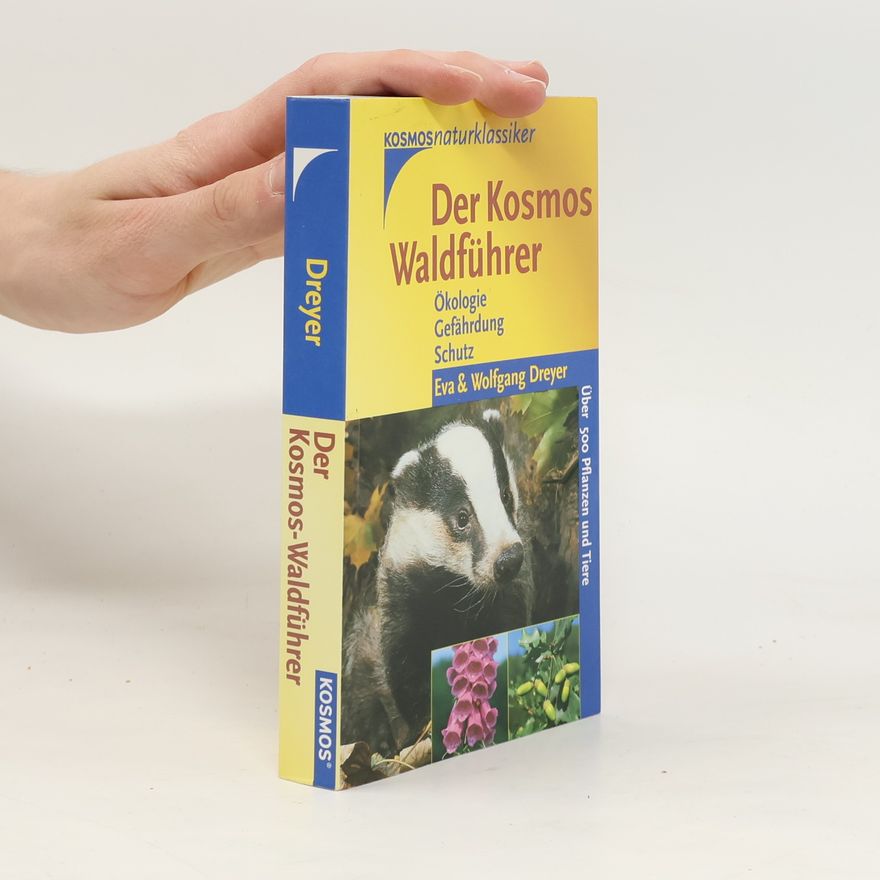 Eva Dreyer Der Kosmos Waldführer. Ökologie, Gefährdung, Schutz