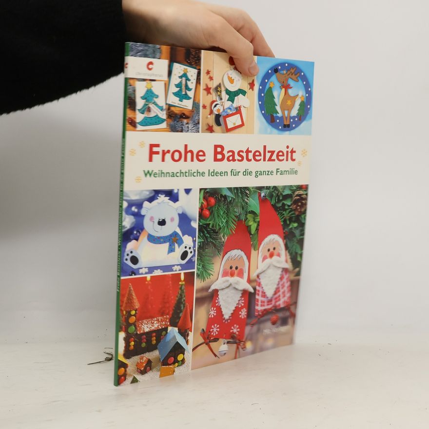 Autorenkollektiv Frohe Bastelzeit. Weihnachtliche Ideen für die ganze Familie