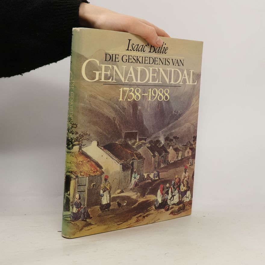 Isaac Balie Die Geskiedenis van Genadendal, 1738-1988