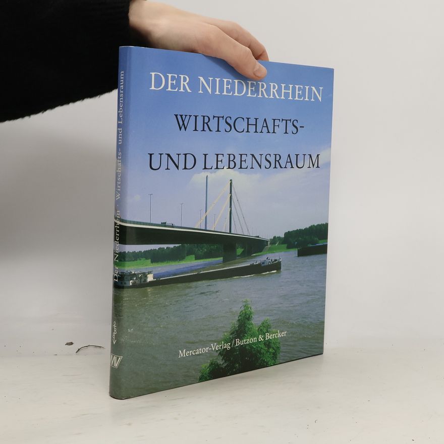 Wolfgang Burkhard Der Niederrhein, Wirtschafts- und Lebensraum