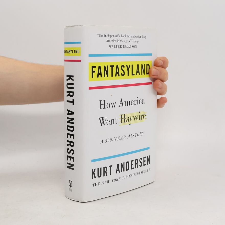 Kurt Andersen Fantasyland