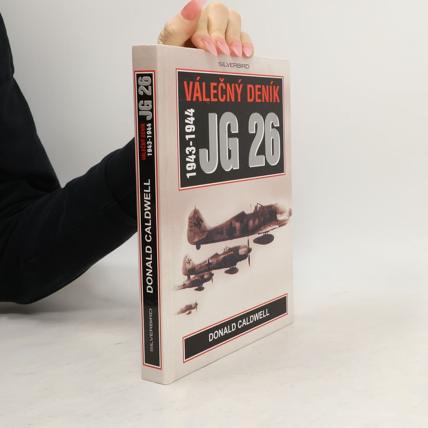 Donald Caldwell Válečný deník JG 26 (1943-1944)