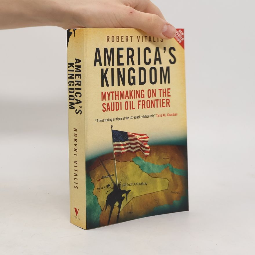 Robert Vitalis America's Kingdom
