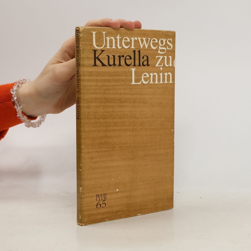 Alfred Kurella Unterwegs zu Lenin