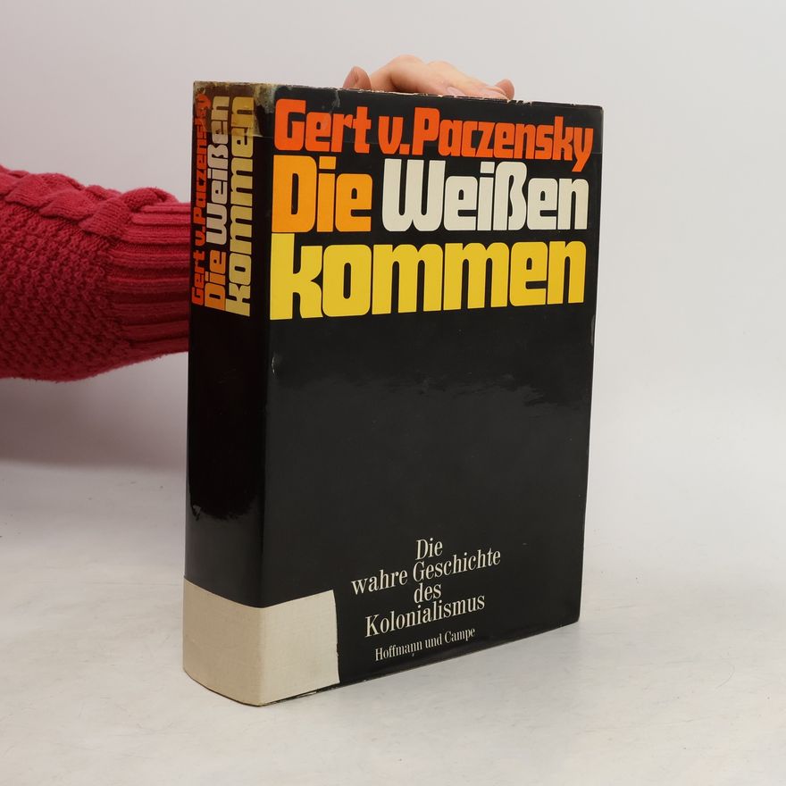 Gert von Paczensky Die Weißen kommen