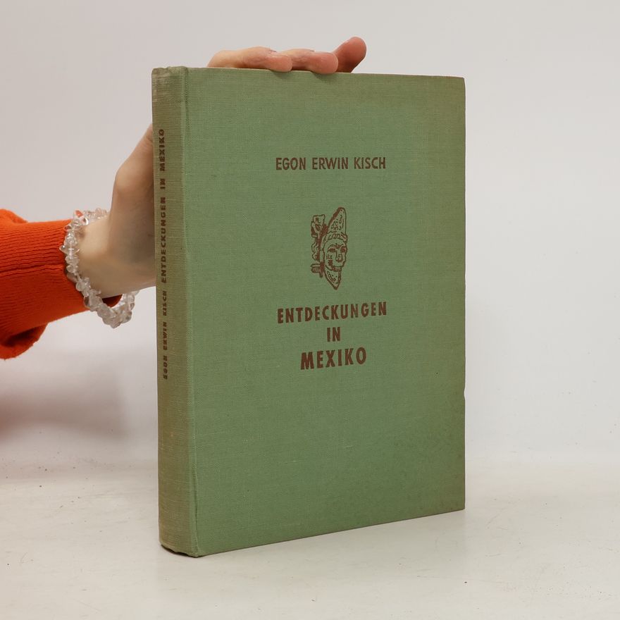 Egon Erwin Kisch Entdeckungen in Mexiko