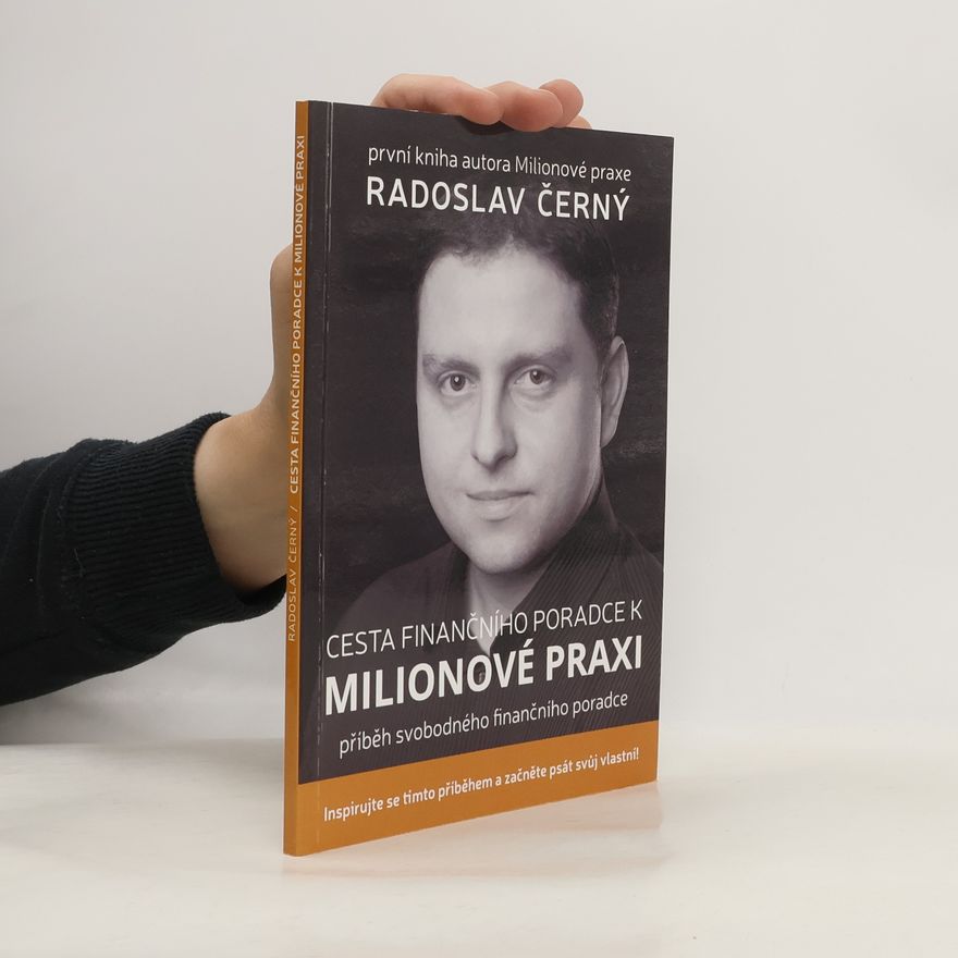 Radoslav Černý Cesta finančního poradce k milionové praxi