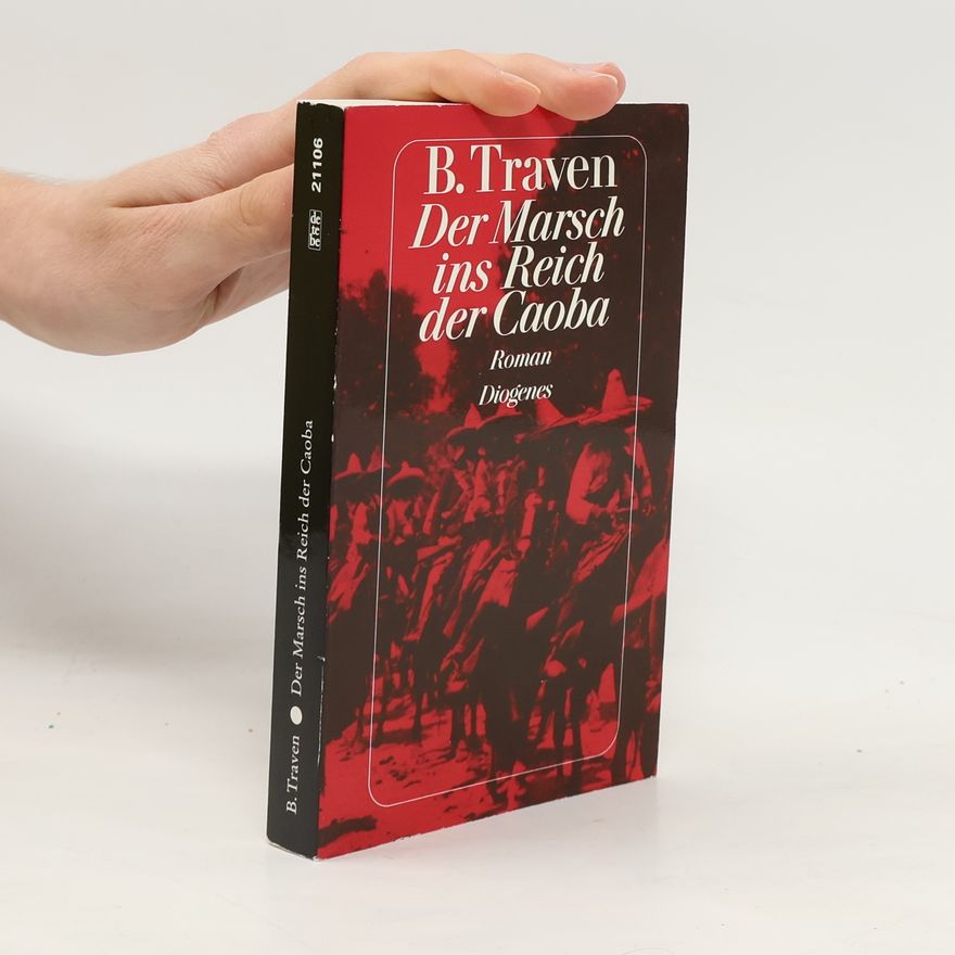 B. Traven Der Marsch ins Reich der Caoba