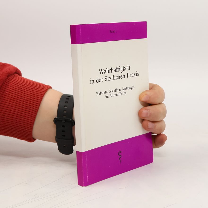 Autorenkollektiv Wahrhaftigkeit in der ärztlichen Praxis
