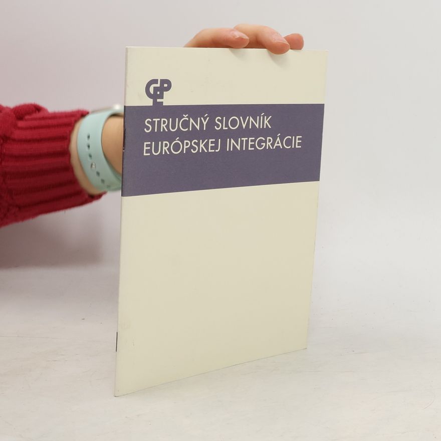 Autorenkollektiv Stručný slovník európskej integrácie
