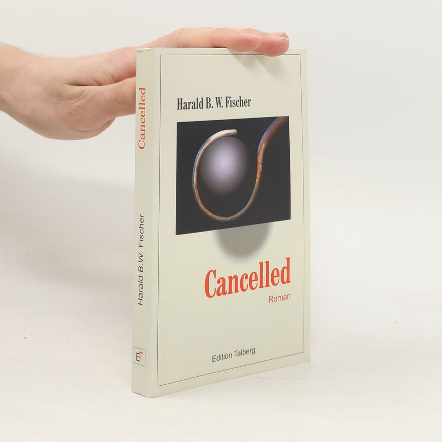 Harald B. W. Fischer Cancelled