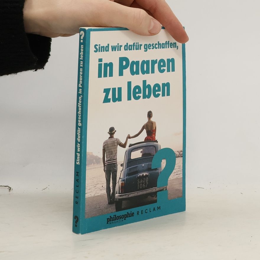 Philosophie Magazin Sind wir dafür geschaffen, in Paaren zu leben?