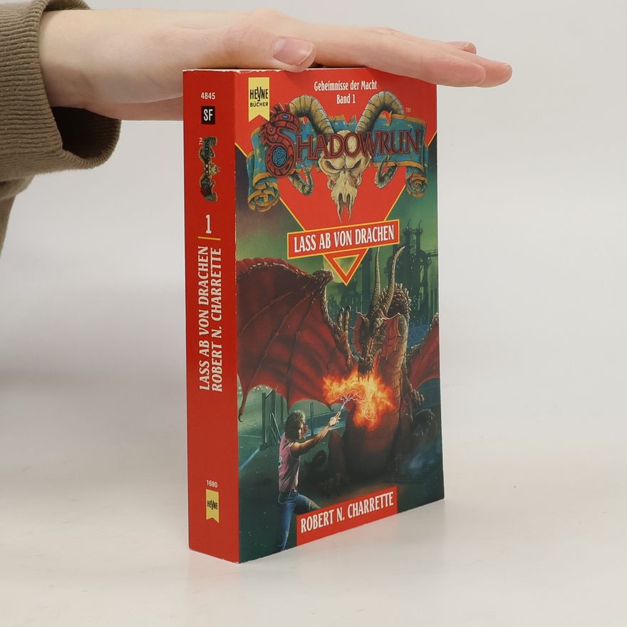 Charrette Robert N. Shadowrun: Lass ab von Drachen; Geheimnisse der Macht Band 1