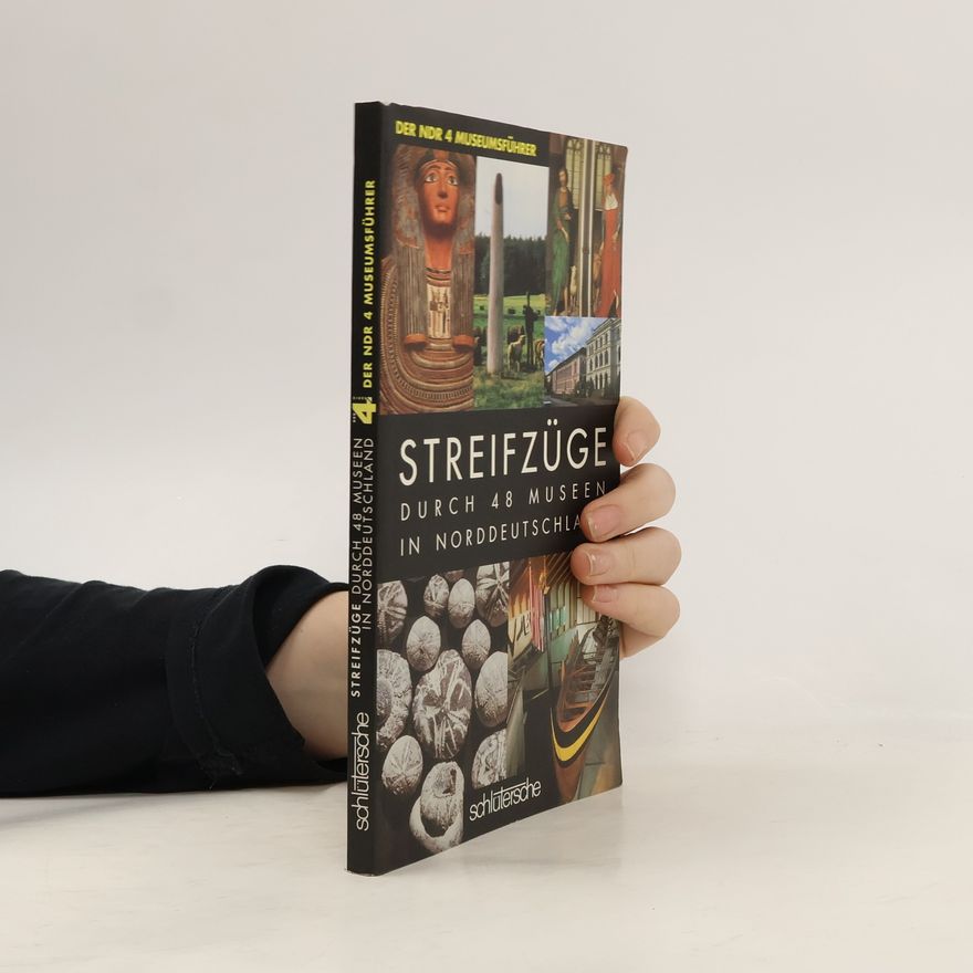 Matthias Möller-Beck Der NDR Museumsführer - 4: Streifzüge durch 48 Museen in Norddeutschland