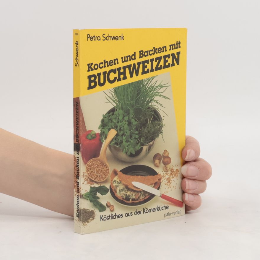 Petra Schwenk Kochen und Backen mit Buchweizen