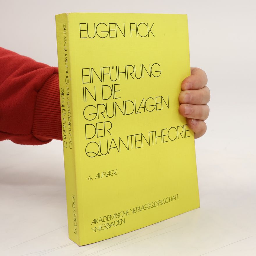 Eugen Fick Einführung in die Grundlagen der Quantentheorie