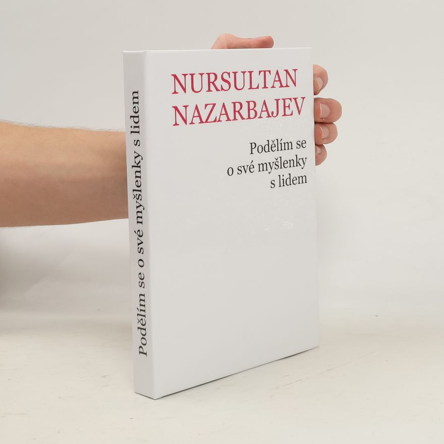 Nursultan Nasarbajew Podělím se o své myšlenky s lidem