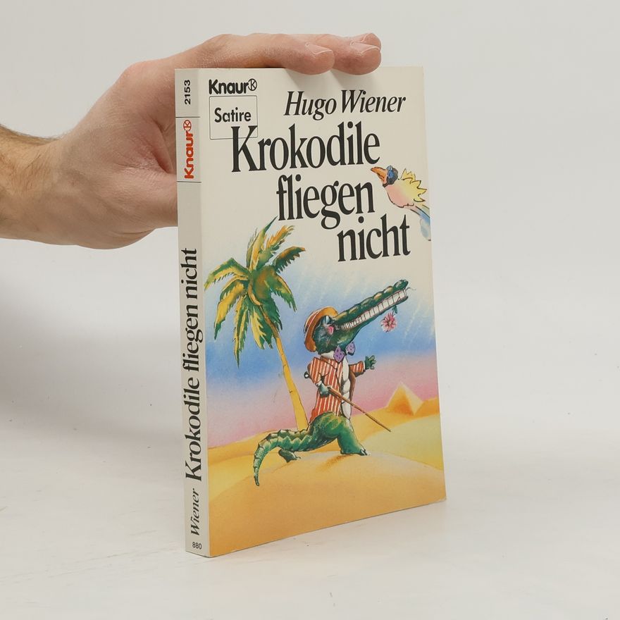 Hugo Wiener Krokodile fliegen nicht