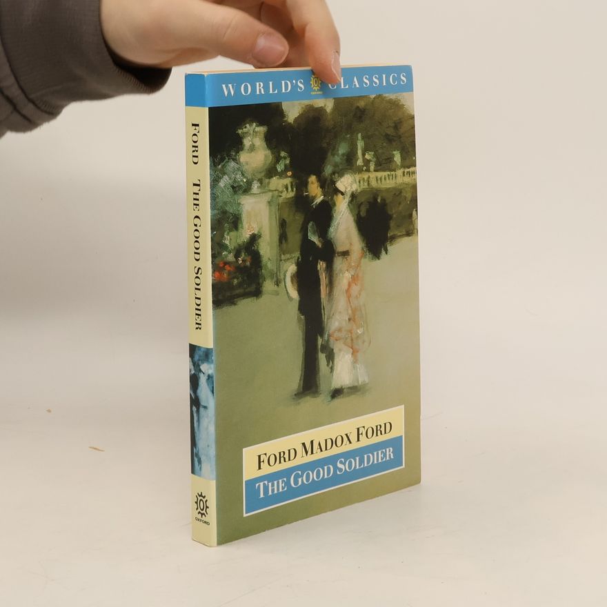 Ford Madox Ford The World's Classics: The Good Soldier