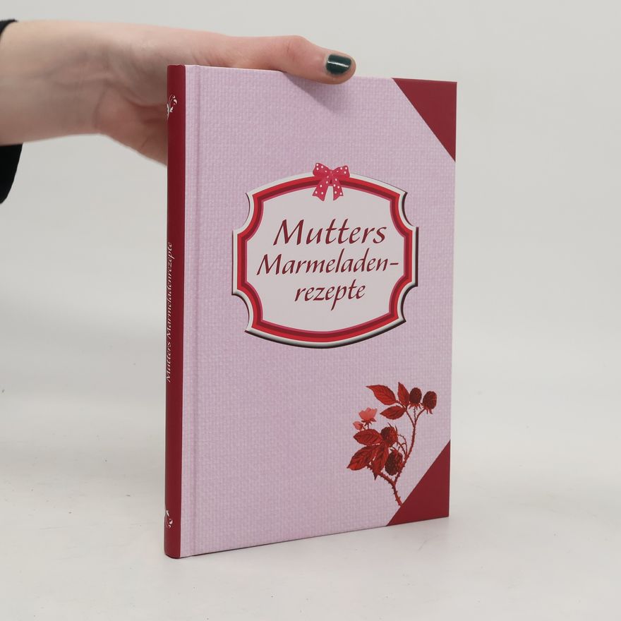 Autorenkollektiv Mutters Marmeladenrezepte