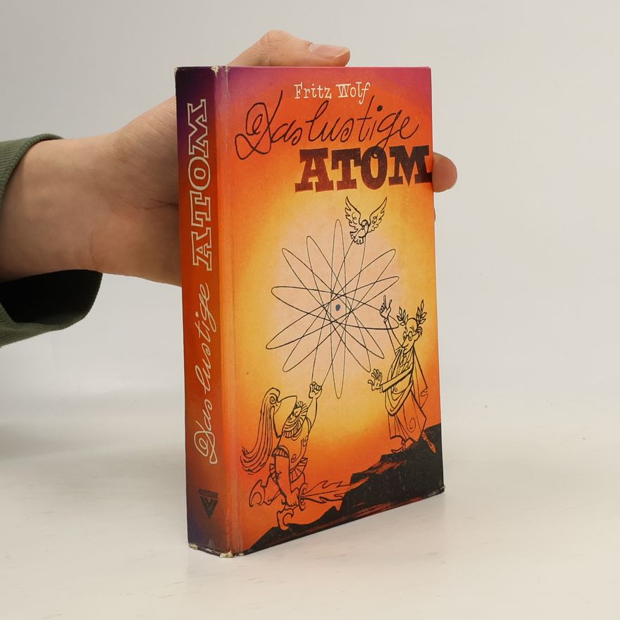 Fritz Wolf Das lustige Atom