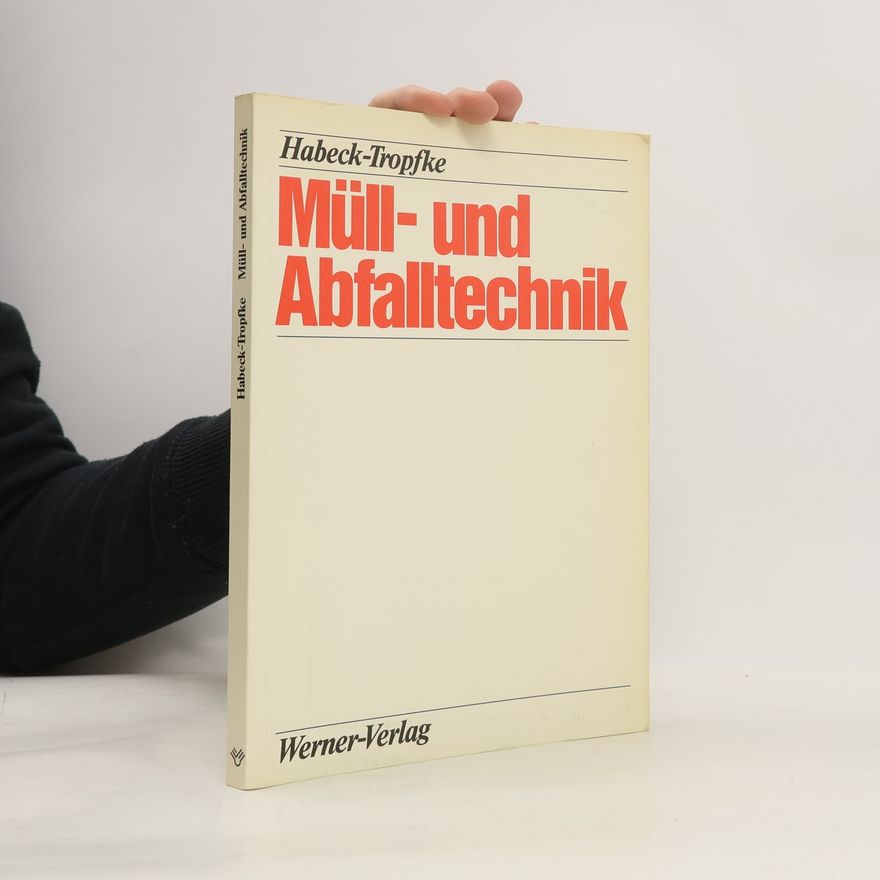 Hans-Hermann Habeck-Tropfke Müll- und Abfalltechnik