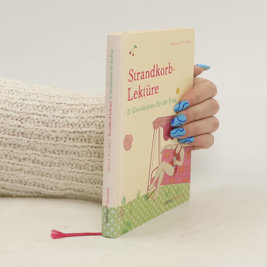 Ursula Ott Strandkorb-Lektüre. 21 Geschichten für die Frau