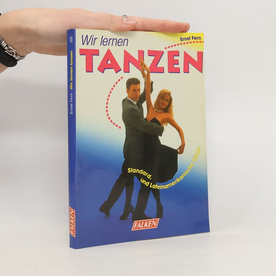 Ernst Fern Wir lernen tanzen: Standard-und lateinamerikanische Tänze